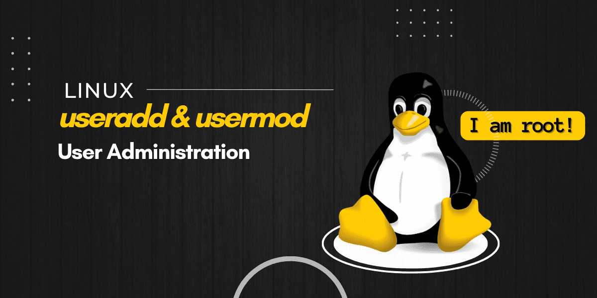 LINUX: useradd & usermod : The Linux User Administration