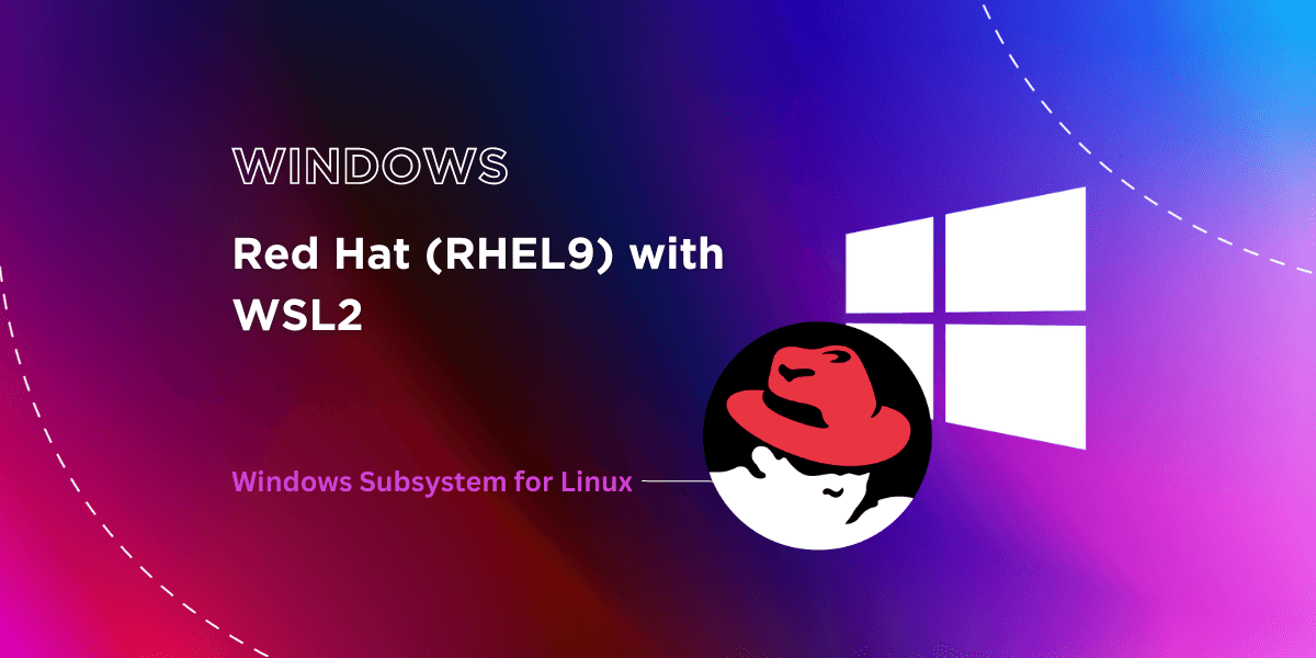 WINDOWS: Red Hat (RHEL9) with WSL2